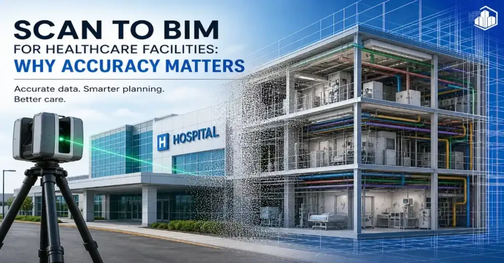 Scan to BIM for Healthcare Facilities