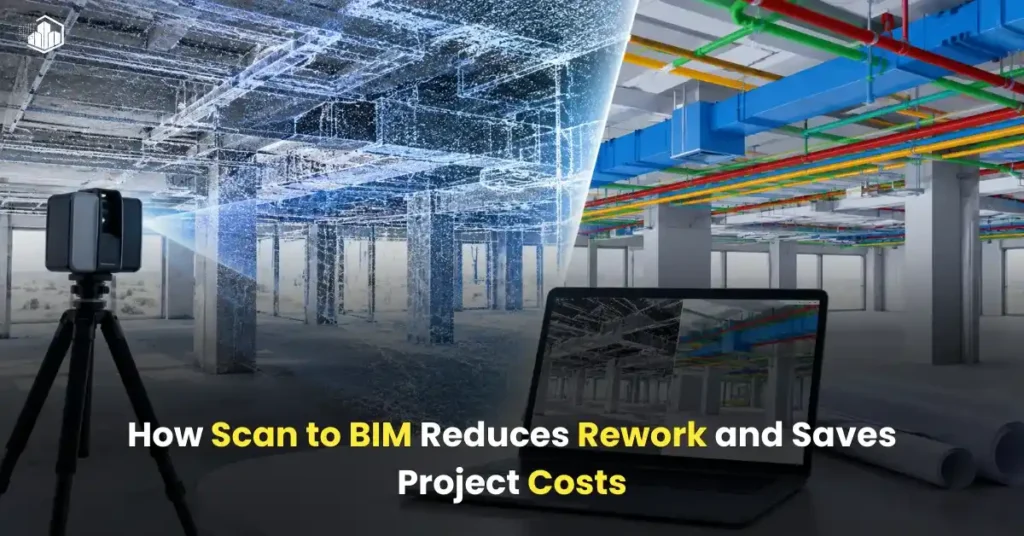 Scan to BIM Reduces Rework