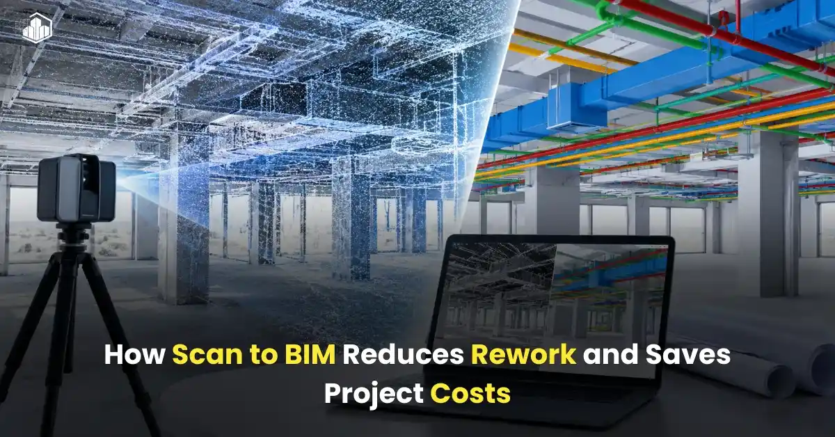 Scan to BIM Reduces Rework
